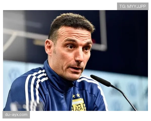 斯卡洛尼战术革新显成效：灵活多变体系助球队强势崛起