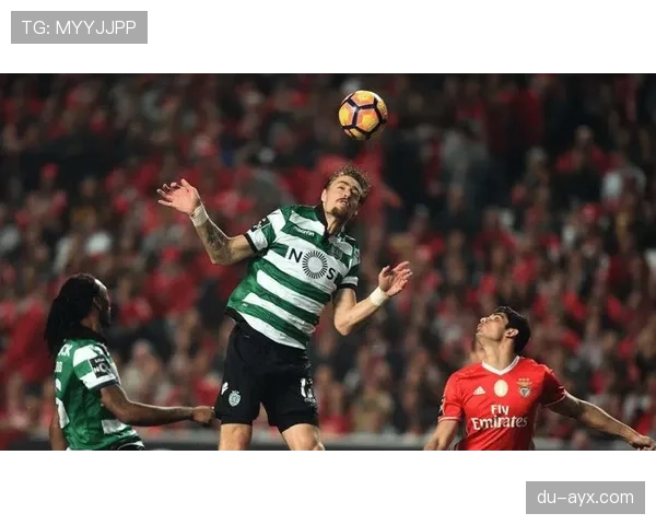 激战葡超：里斯本德比战火重燃，宿敌对决再争荣耀